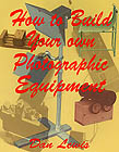 How to Build Your Own Photographic Equipment